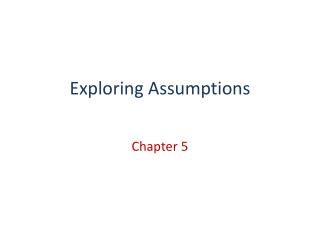 Exploring Assumptions