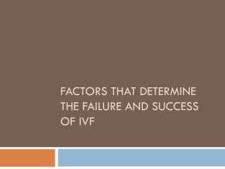 Factors That Determine The Failure And Success Of IVF