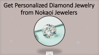 Get Affordable Personalized Diamond Jewelry from Nokaoi Jewelers