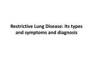 Restrictive Lung Disease: Its types and symptoms and diagnosis