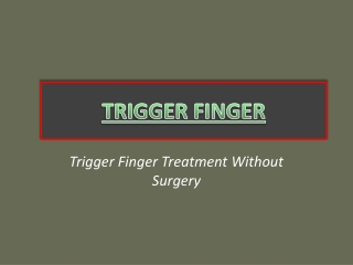 A Natural Way for Trigger Finger Treatment without Surgery