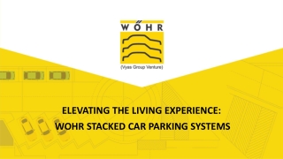 ELEVATING THE LIVING EXPERIENCE: WOHR STACKED CAR PARKING SYSTEMS