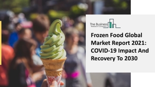 Frozen Food Market Industry Outlook, Opportunities in Market And Expansion By 2030