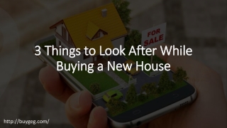 3 Things to Look After While Buying a New House