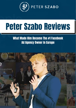 Peter Szabo Reviews - How He Become The #1 Facebook Ad Agency Owner In Europe