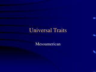 Universal Traits