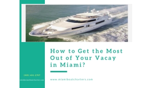 How to Get the Most Out of Your Vacay in Miami?