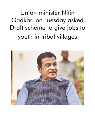 Union Minister Nitin Gadkari on Tuesday Asked Draft Scheme to Give Jobs to Youth in Tribal Villages