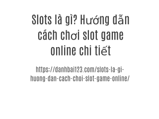 Slots là gì? Hướng dẫn cách chơi slot game online chi tiết