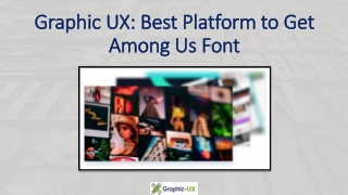 Graphic UX: Best Platform to Get Among Us Font