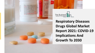 Respiratory Diseases Drugs Market Size, Growth, Trends and Research Analysis by TBRC