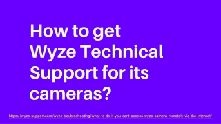 How to get Wyze Technical Support for its cameras_