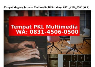 Tempat Magang Jurusan Multimedia Di Surabaya O831-45O6-O5OO(WA)