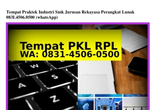 Tempat Praktek Industri Smk Jurusan Rekayasa Perangkat Lunak O831•45O6•O5OO[WA]