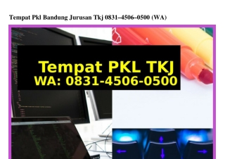 Tempat Pkl Bandung Jurusan Tkj Ö83145Ö6Ö5ÖÖ[WhatsApp]