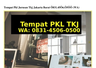 Tempat Pkl Jurusan Tkj Jakarta Barat Ô831•45Ô6•Ô5ÔÔ(whatsApp)