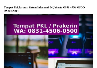 Tempat Pkl Jurusan Sistem Informasi Di Jakarta Ö831·45Ö6·Ö5ÖÖ(WA)