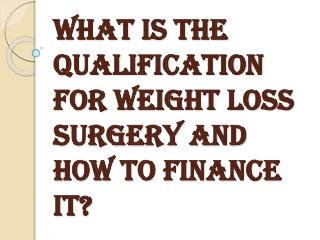 What Is The Qualification For Weight Loss Surgery And How To Finance It?