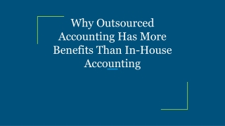Why Outsourced Accounting Has More Benefits Than In-House Accounting