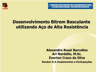 Alexandre Rossi Barcellos Ari Nardello, M.Sc. Everton Craco da Silva Randon S/A Implementos e Participações