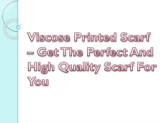 Viscose Printed Scarf – Get The Perfect And High Quality Scarf For You