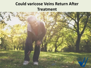 Could varicose Veins Return After Treatment?