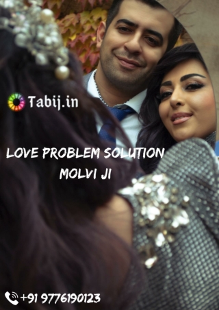 How love problem solution molvi ji will help you in love problems