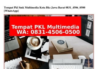 Tempat Pkl Smk Multimedia Kota Bks Jawa Barat 0831.4506.0500(whatsApp)