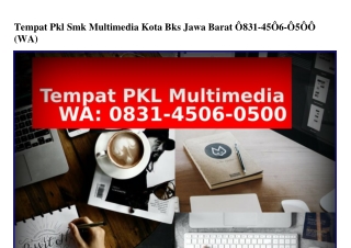 Tempat Pkl Smk Multimedia Kota Bks Jawa Barat 083I·4506·0500(whatsApp)