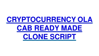 CRYPTOCURRENCY OLA CAB READY MADE CLONE SCRIPT