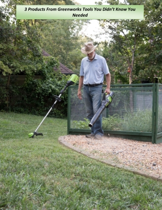 3 Products From Greenworks Tools You Didn’t Know You Needed