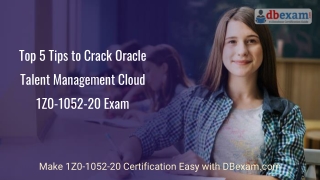 Top 5 Tips to Crack Oracle Talent Management Cloud 1Z0-1052-20 Exam