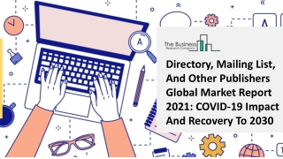 Directory, Mailing List, And Other Publishers Market 2021: Global Growth, Trends And Forecast