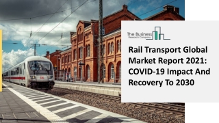 Rail Transport Market Scenario, Business Growth And Industry Outlook