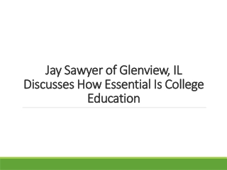 Jay Sawyer of Glenview, IL Discusses How Essential Is College Education