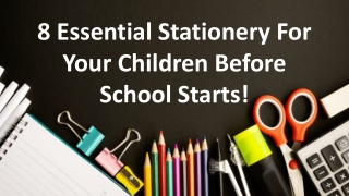 8 Essential Stationery For Your Chidren Before School