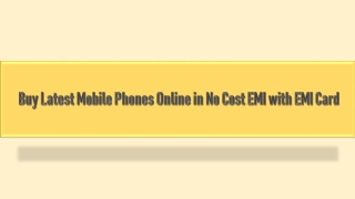 Buy Latest Mobile Phones Online in No Cost EMI with EMI Card