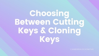 Choosing Between Cutting Keys & Cloning Keys