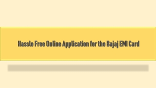 Hassle Free Online Application for the Bajaj EMI Card