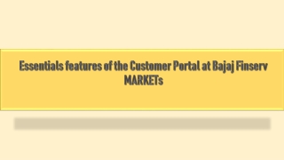 Essentials features of the Customer Portal at Bajaj Finserv MARKETs