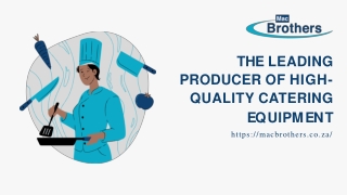 THE LEADING  PRODUCER OF HIGH-  QUALITY CATERING EQUIPMENT