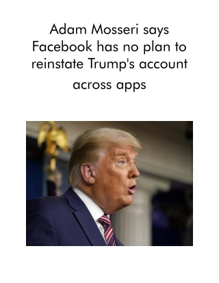 Adam Mosseri says Facebook has no plan to reinstate Trump's account across apps