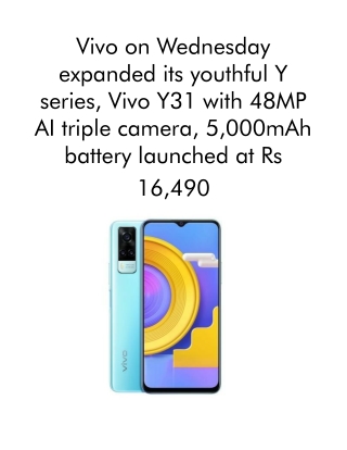 Vivo on Wednesday Expanded Its Youthful Y Series, Vivo Y31 With 48MP AI Triple Camera, 5,000mAh Battery Launched at Rs 1