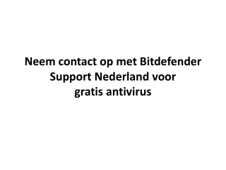 Neem contact op met Bitdefender Support Nederland voor gratis antivirus