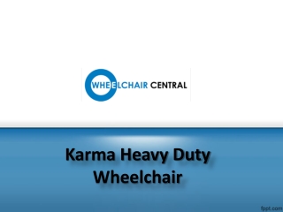 Karma Heavy Duty Wheelchair for Sale, Buy Karma Heavy Duty Wheelchair Online – Wheelchair Central