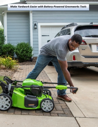 Make Yardwork Easier with Battery-Powered Greenworks Tools