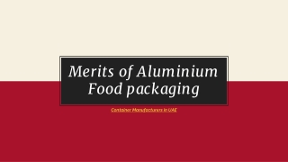 Merits of Aluminium Food packaging