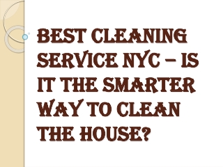 Why Do you Need the Best Cleaning Service NYC?