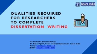 Qualities required for  researchers to Complete Dissertation writing