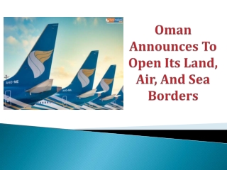 Oman Announces To Open Its Land, Air, And Sea Borders